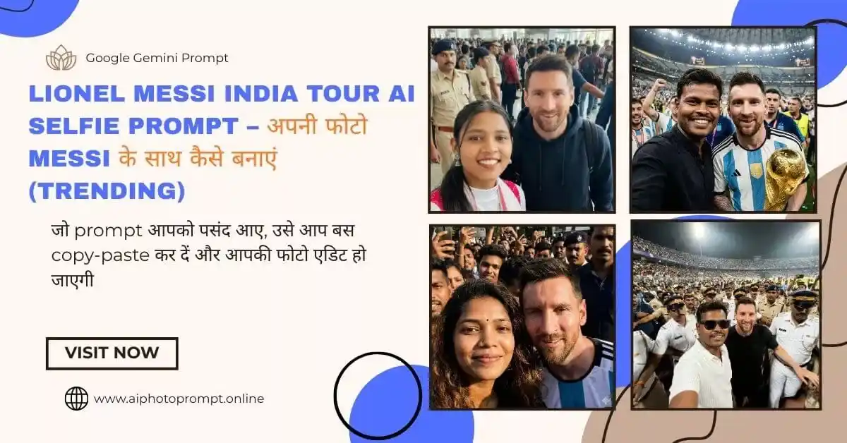 Lionel Messi India Tour AI Selfie Prompt